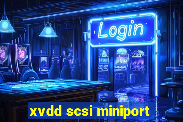 xvdd scsi miniport